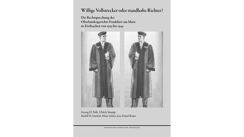 Umschlagbild: Falk/Stump u.a.: Willige Vollstrecker oder standhafte Richter? - Die Rechtsprechung des Oberlandesgerichts Frankfurt am Main in Zivilsachen 1933 bis 1945